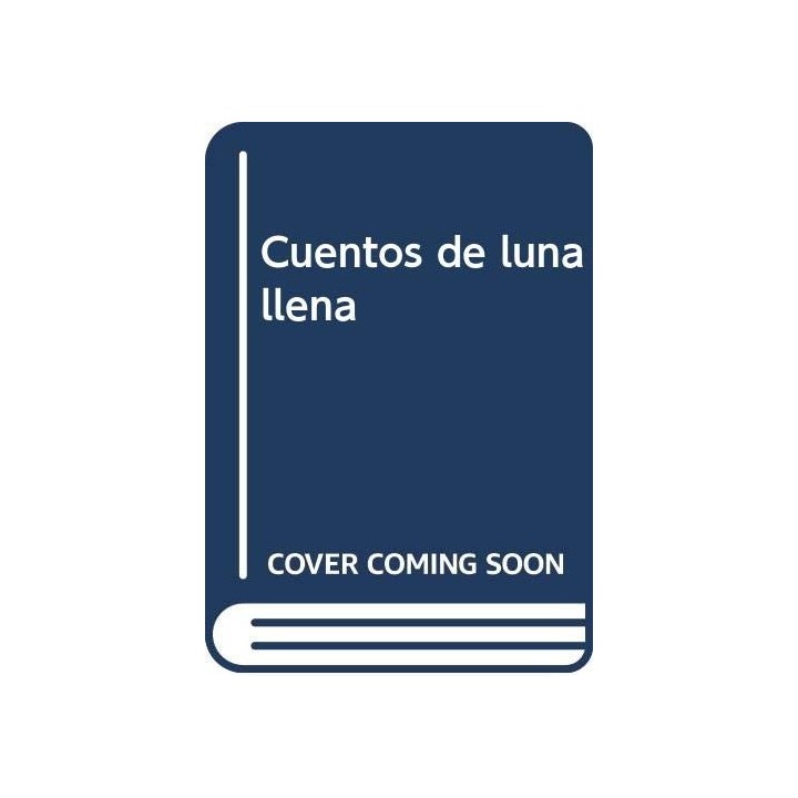 CUENTOS DE LUNA LLENA (Dedicatoria y firma autógrafa de autor a poeta y crítico literario con obras publicadas) PRIMERA EDICION